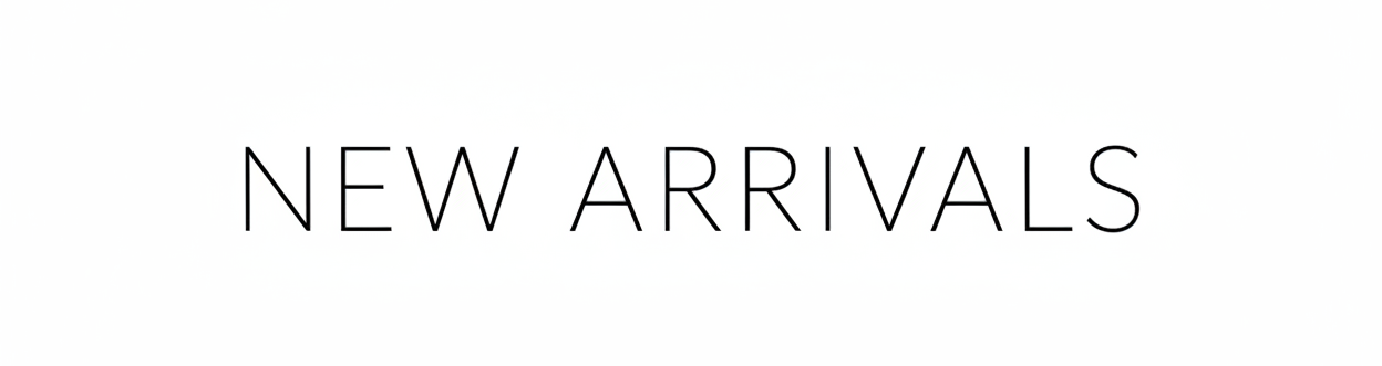 New Arrivals